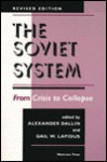 The Soviet System: From Crisis To Collapse - Alexander Dallin