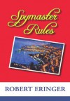 Spymaster Rules - Robert Eringer