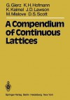 A Compendium Of Continuous Lattices - Gerhard Gierz, K.H. Hofmann, J.D. Lawson, K. Keimel, Michael W. Mislove, D. Scott