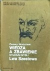 Wiedza a zbawienie. Studium myśli Lwa Szestowa - Cezary Wodziński