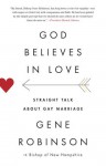 God Believes in Love: Straight Talk About Gay Marriage - Gene Robinson