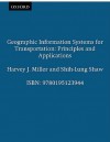 Geographic Information Systems for Transportation: Principles & Applications - Harvey J. Miller