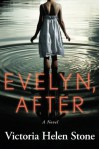 Evelyn, After: A Novel - Victoria Helen Stone