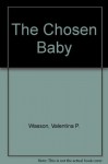 The Chosen Baby - Valentina Pavlovna Wasson, Glo Coalson