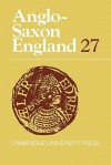 Anglo Saxon England, 27 - Michael Lapidge, Malcolm Godden, Simon Keynes