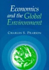 Economics and the Global Environment - Charles S. Pearson