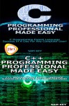 Programming #18:C Programming Professional Made Easy & C++ Programming Professional Made Easy (Python Programming, Python Language, Python for beginners, ... Languages, Android, C Programming) - Sam Key