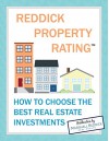 Reddick Property Rating: How to Choose the Best Real Estate Investments - Ross Nelson, Christine Le, Scott Pastel