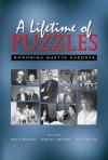 A Lifetime of Puzzles: A Collection of Puzzles in Honor of Martin Gardner's 90th Birthday - Erik D. Demaine, Tom Rodgers