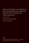 Effect of Disorder and Defects in Ion-Implanted Semiconductors: Optical and Photothermal Characterization - Robert K. Willardson, Gerard Ghibaudo, Costantinos Christofides