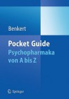 Pocket Guide Psychopharmaka: Von a Bis Z - Otto Benkert, Gerhard Gründer, Philip Heiser, Christoph Hiemke