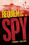 Requiem of a Spy - Chris Adams