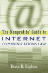 The Nonprofit's Guide to Internet Communications Law - Bruce R. Hopkins