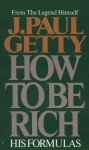 How To Be Rich - J. Paul Getty