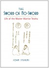 The Sword of No-Sword: Life of the Master Warrior Tesshu - John Stevens