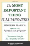 The Most Important Thing Illuminated: Uncommon Sense for the Thoughtful Investor - Howard Marks, Bruce C. Greenwald