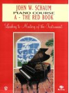 John W. Schaum Piano Course: A-The Red Book : Leading to Mastery of the Instrument - John W. Schaum, Wesley Schaum