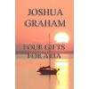Four Gifts for Aria - Joshua Graham