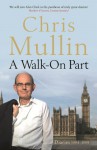 A Walk on Part :Diaries 1994 - 1999 - Chris Mullin