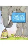 Tacky in Trouble - Helen Lester, Lynn M. Munsinger