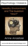 Psychology Classics: Heredity, Environment, and The Question "How?" - Anne Anastasi, John P. Foley, David Webb