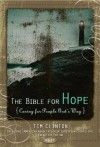 The Bible for Hope: Experiencing and Sharing Hope God's Way - Thomas Nelson Publishers, Tim Clinton