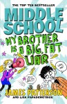 Middle School: My Brother is a Big, Fat Liar - James Patterson