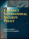 Canada's International Security Policy - David B. Dewitt