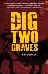 Dig Two Graves - Kim Powers