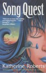 Song Quest (The Echorium Sequence) - Katherine Roberts