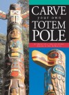 Carve Your Own Totem Pole - Wayne F. Hill