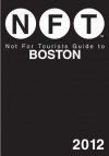 Not For Tourists Guide to Boston: 2012 - Not For Tourists