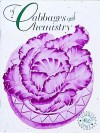 Of Cabbages and Chemistry: Grades 4-"8 - Jacqueline Barber