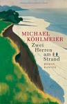 Zwei Herren am Strand: Roman - Michael Köhlmeier