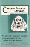 The Cocker Spaniel Owners' Medical Manual - Robert M. Brown