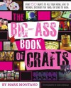 The Big-Ass Book of Crafts - Mark Montano, Auxy Espinoza