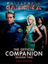 Battlestar Galactica : The Official Companion Season Two - David Bassom