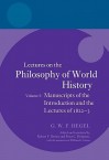 Hegel: Lectures on the Philosophy of World History, Volume I: Manuscripts of the Introduction and the Lectures of 1822-1823 - Peter C. Hodgson