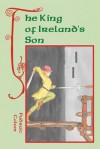 The King of Ireland's Son - Padraic Colum, Reg Down, Willy Pogány