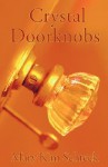 Crystal Doorknobs - Mary Kim Schreck