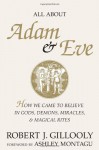 All About Adam & Eve: How We Came to Believe in Gods, Demons, Miracles, & Magical Rites - Robert J. Gillooly, Ashley Montagu