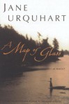 A Map of Glass - Jane Urquhart