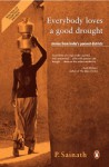 Everybody Loves a Good Drought: Stories from India's Poorest Districts - P. Sainath