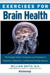 Exercises for Dementia: The Complete Program for Managing Parkinson's and Alzheimer's Related Cognitive Impairment - William Smith, Joseph S. Sobelman, M.D.