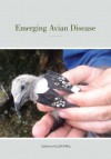 Emerging Avian Disease: Published for the Cooper Ornithological Society - Ellen Frankel Paul