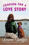 Looking for a Love Story - Louise Shaffer