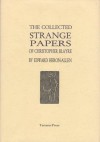 The Collected Strange Papers Of Christopher Blayre - Edward Heron-Allen