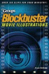 Blockbuster Movie Illustrations: Over 160 Clips for Your Ministry! - Bryan Belknap