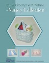 Knit & Crochet with Fabric-Nursery Collection - Wardell Publications