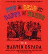 Now the Dead Will Dance the Mambo: The Poems of Martin Espada on Audio CD - Martin Espada